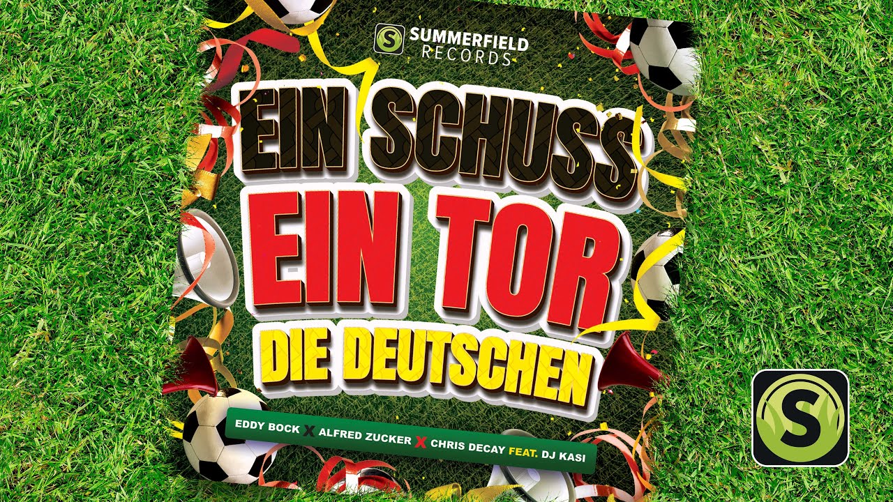 Eddy Bock X Alfred Zucker X Chris Decay feat. DJ Kasi - Ein Schuss ein Tor die Deutschen